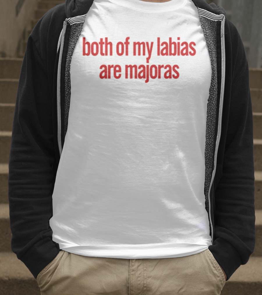 Both Of My Labias Are Majoras Red Text Fun Phrase T-Shirt