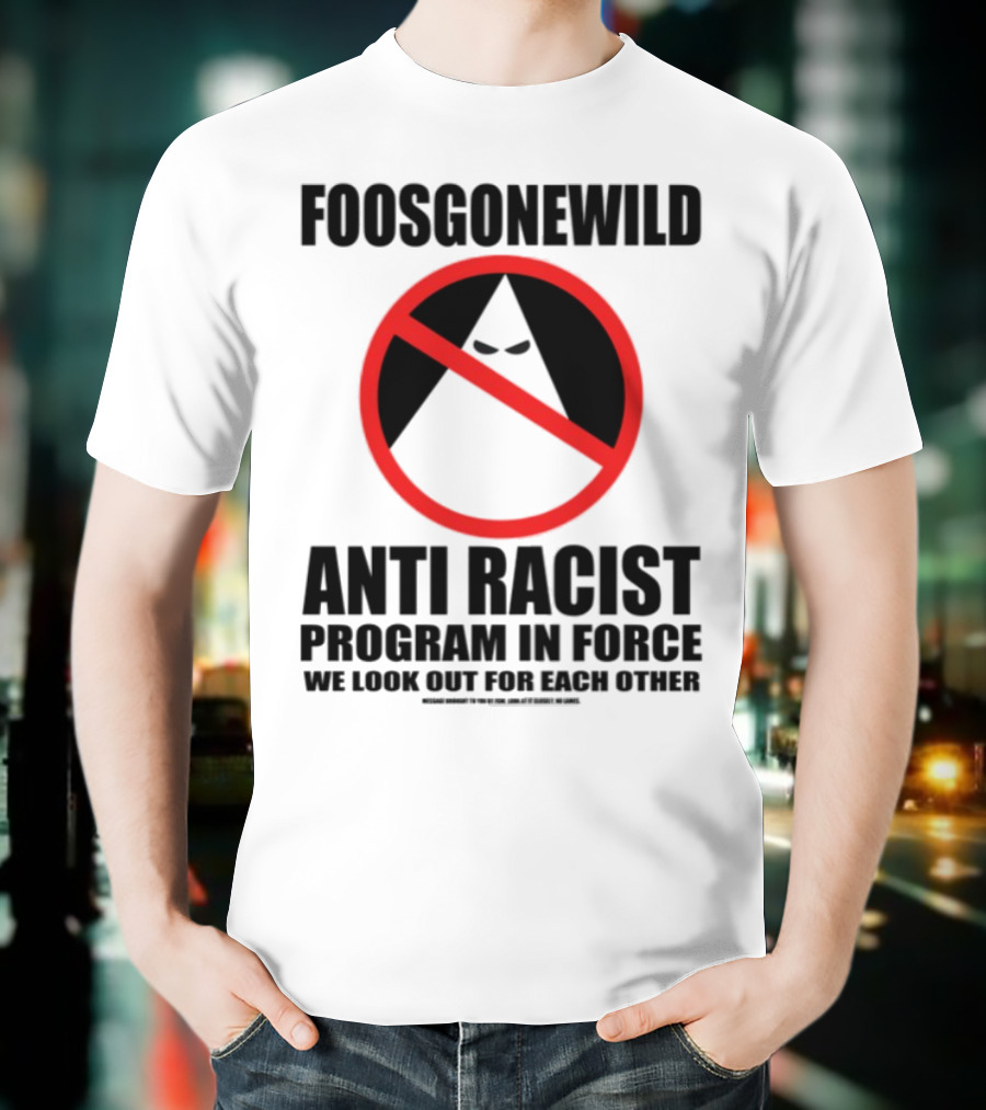 Foosgonewild Anti Racist Program No Face Symbol T-Shirt