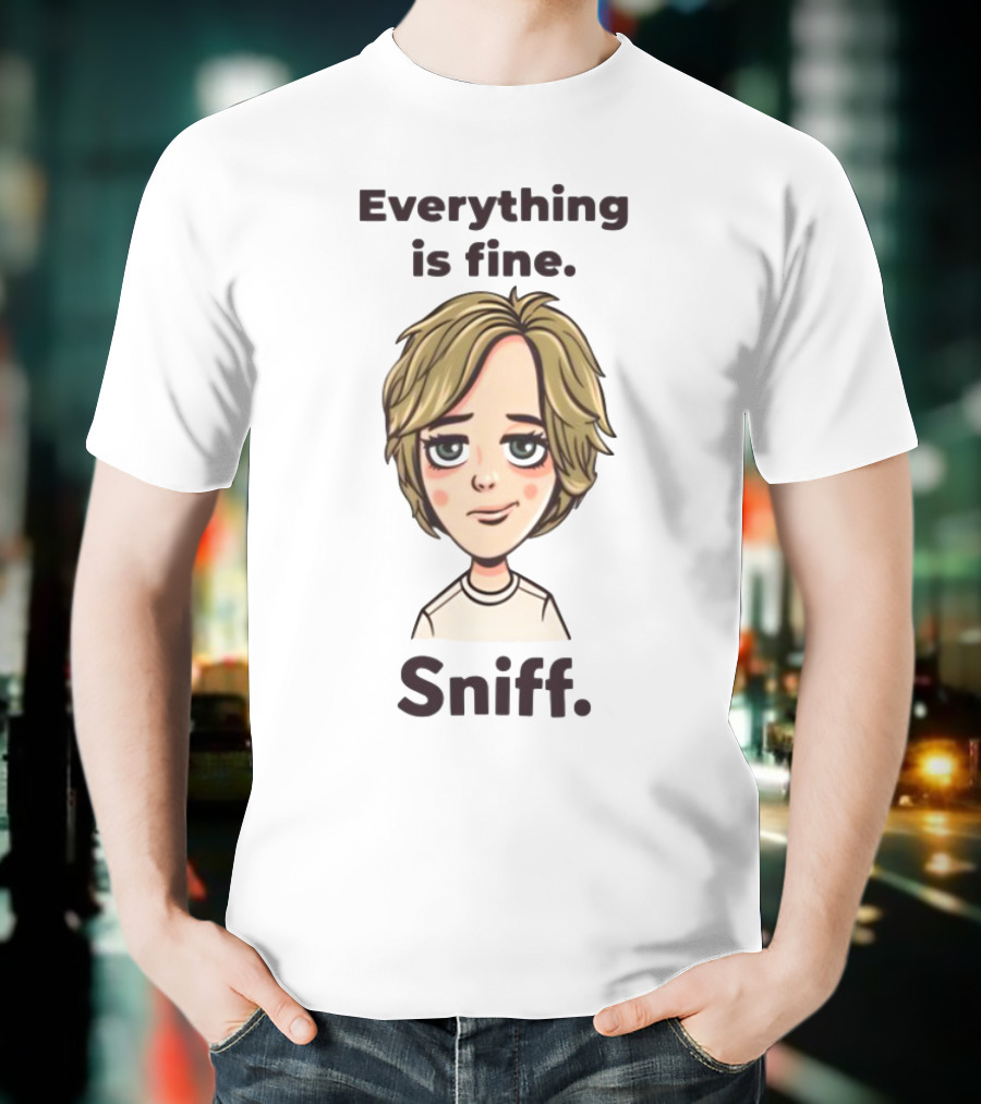 Everything Is Fine Sniff Blonde Cartoon Character T-Shirt