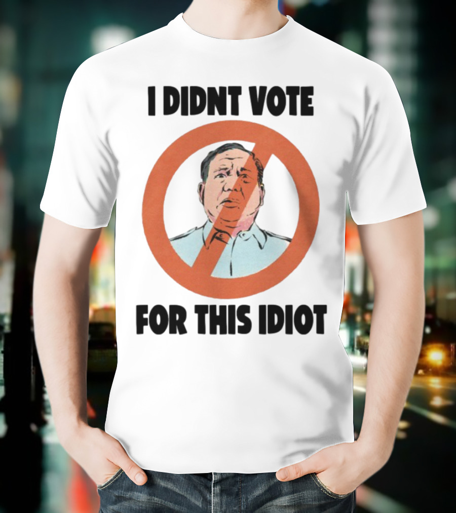 I Didn't Vote For This Idiot No Symbol Political Statement T-Shirt