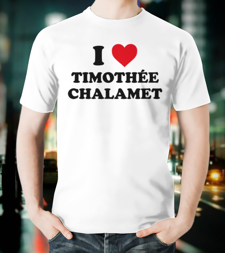 I Heart Timothée Chalamet Enthusiast Apparel T-Shirt