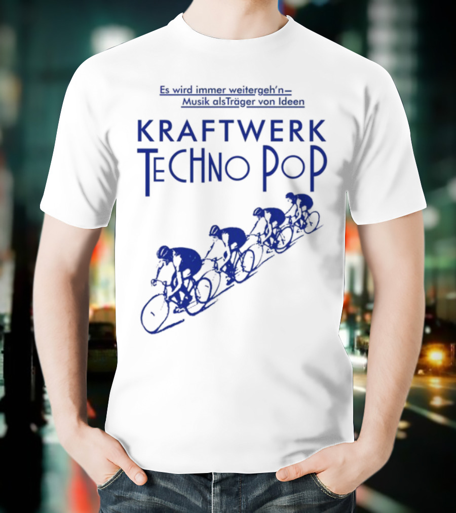 Kraftwerk Techno Pop Es Wird Immer Weitergeh'n Musik Alsträger Von Ideen Cycling Imagery T-Shirt
