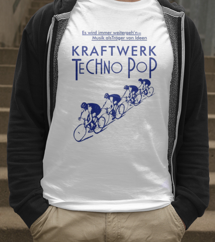 Kraftwerk Techno Pop Es Wird Immer Weitergeh'n Musik Alsträger Von Ideen Cycling Imagery T-Shirt