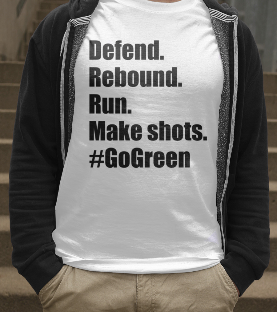 Defend Rebound Run Make Shots Go Green Basketball Team Spirit Game Day Motivation T-Shirt