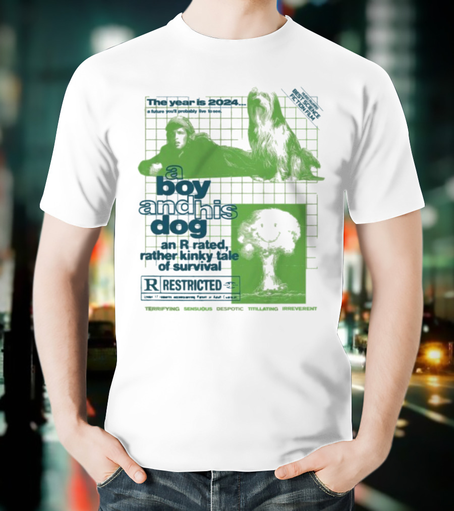The Year Is 2024 A Boy And His Dog A Kinky Tale Of Survival Terrifying Sensual Despotic Titillating Irreverent T-Shirt