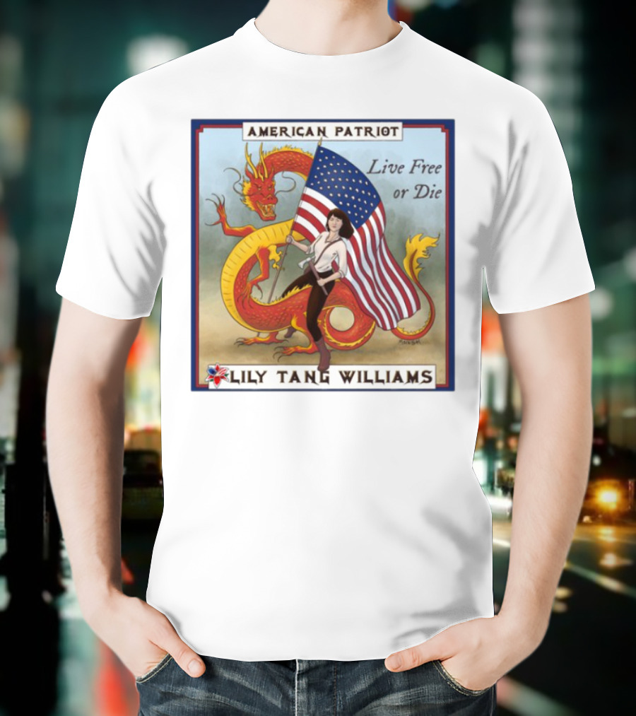 American Patriot Live Free Or Die Lily Tang Williams T-Shirt