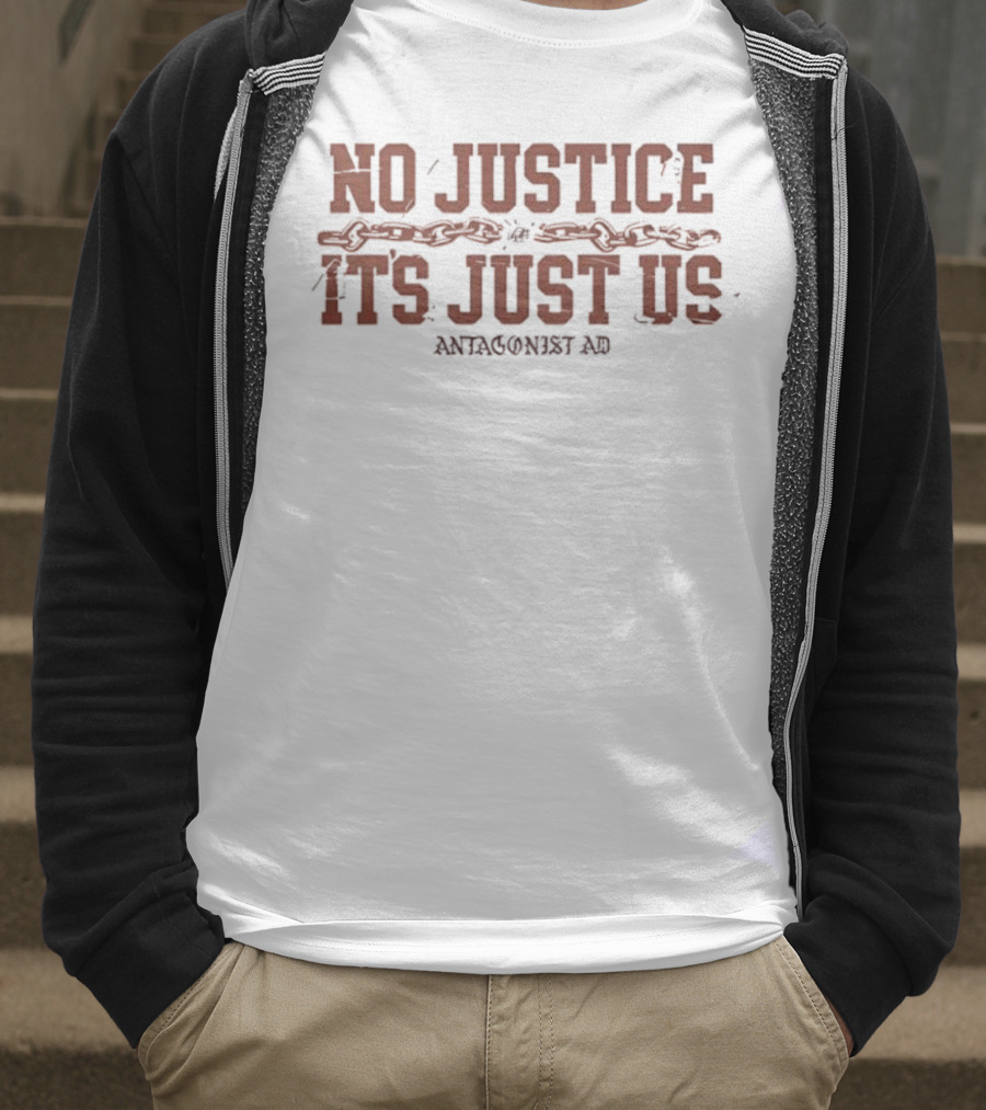 No Justice It's Just Us Antagonist AD T-Shirt