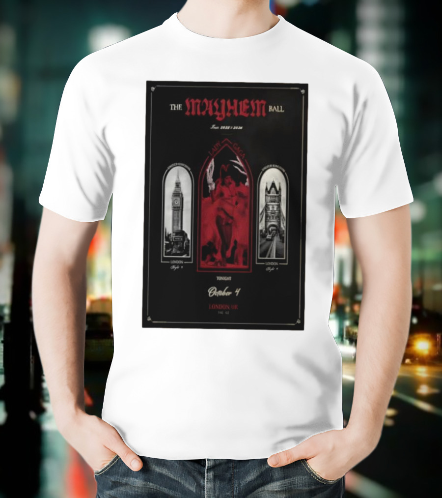 Lady Gaga The Mayhem Ball Tonight October 4 London UK The O2 2025 T-Shirt