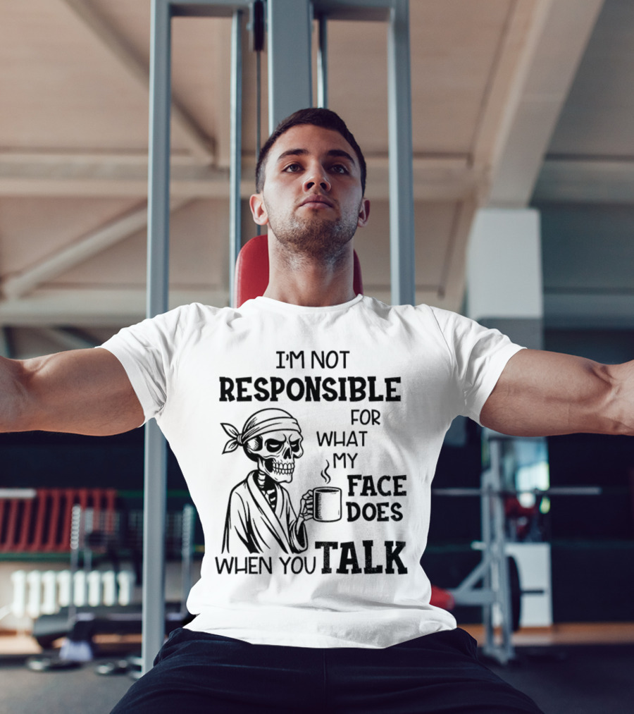 Skeleton Drink Coffee I'm Not Responsible For What My Face Does When You Talk Halloween T-Shirt
