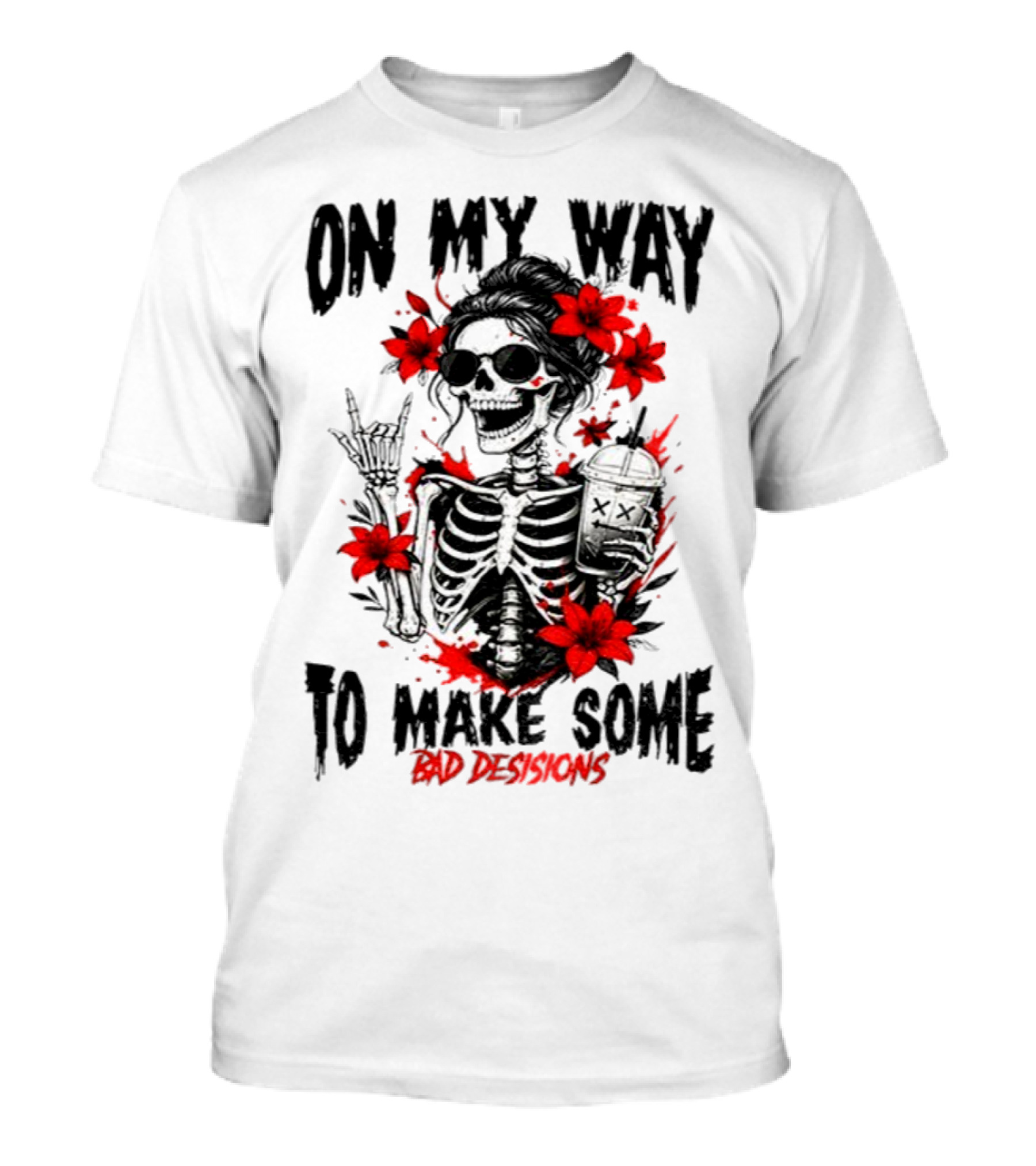 Skeleton On My Way To Make Some Bad Decisions With Red Flowers And Sunglasses T-Shirt