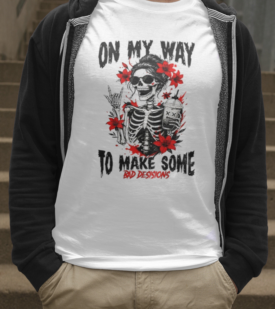 Skeleton On My Way To Make Some Bad Decisions With Red Flowers And Sunglasses T-Shirt