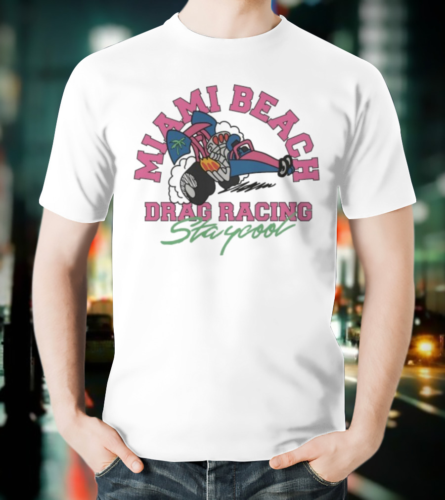 Miami Beach Drag Racing Staycool Racing Imagery T-Shirt