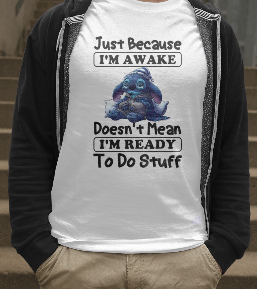 Stitch Sleepy Just Because I’m Awake Doesn’t Mean I’m Ready To Do Stuff Pajama Character With Pillows T-Shirt