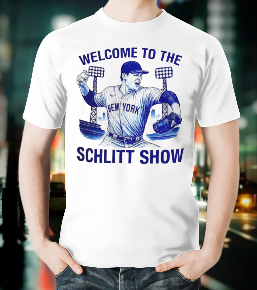 Welcome To The Schlitt Show New York Baseball Player Cam Schlittler T-Shirt