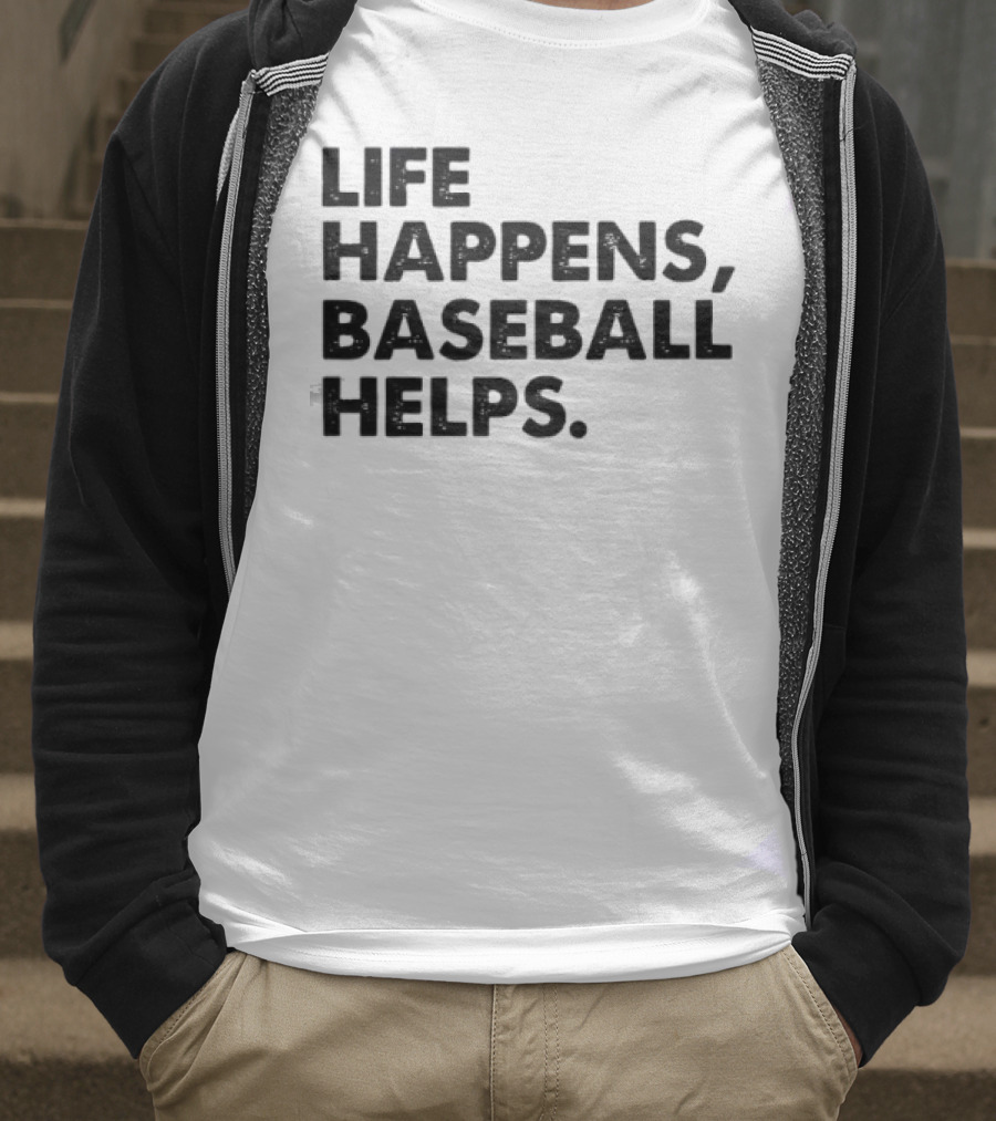 Life Happens Baseball Helps Perfect Game Enthusiast Apparel T-Shirt