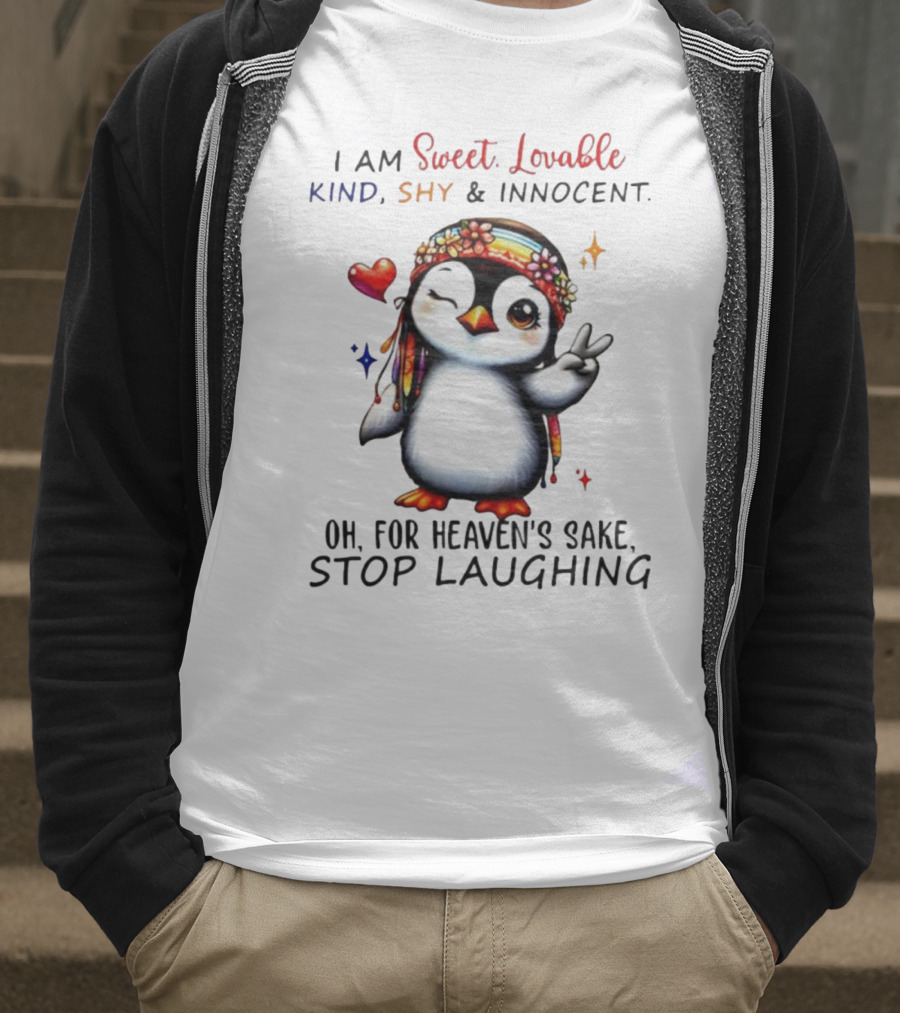 I Am Sweet Lovable Kind Shy Innocent Penguin Peace Sign Oh For Heaven’s Sake Stop Laughing T-Shirt
