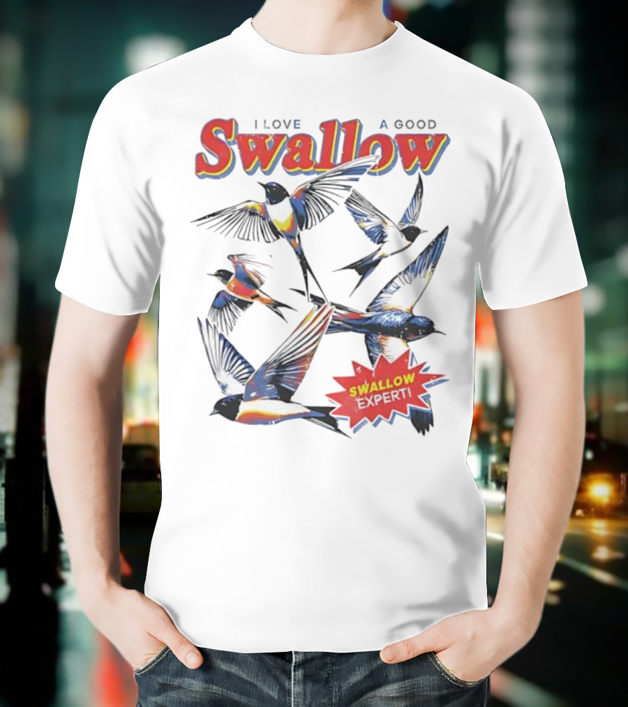 I Love A Good Swallow Swallow Expert Several Swallow Birds T-Shirt