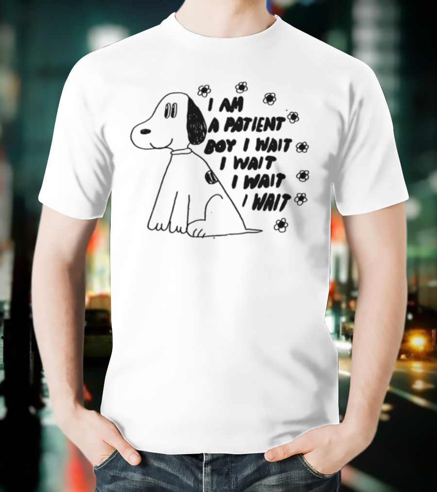I Am A Patient Boy I Wait I Wait I Wait I Wait Dog And Flowers T-Shirt