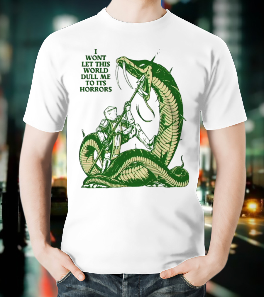 I Wont Let This World Dull Me To Its Horrors Knight Vs Serpent Battle T-Shirt