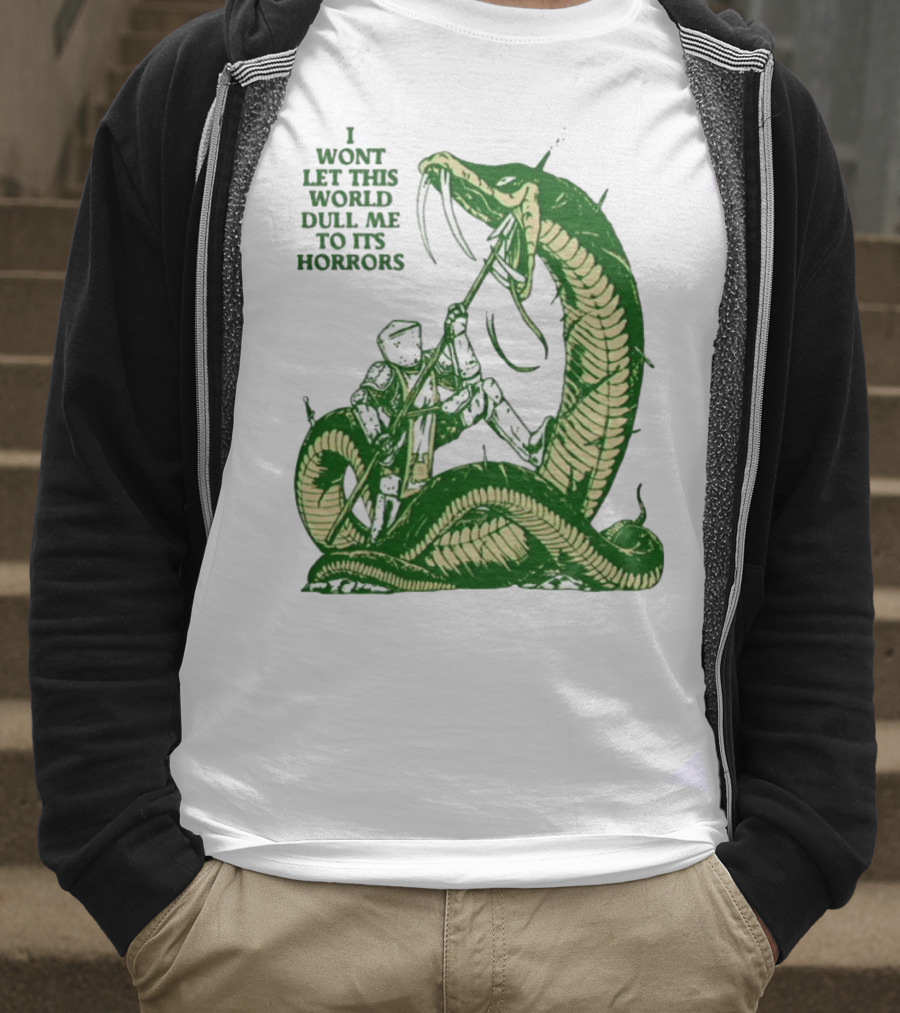 I Wont Let This World Dull Me To Its Horrors Knight Vs Serpent Battle T-Shirt