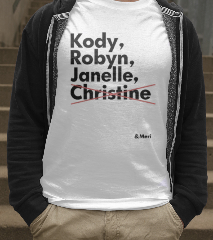 Kody Robyn Janelle Meri Canceled By Christine T-Shirt