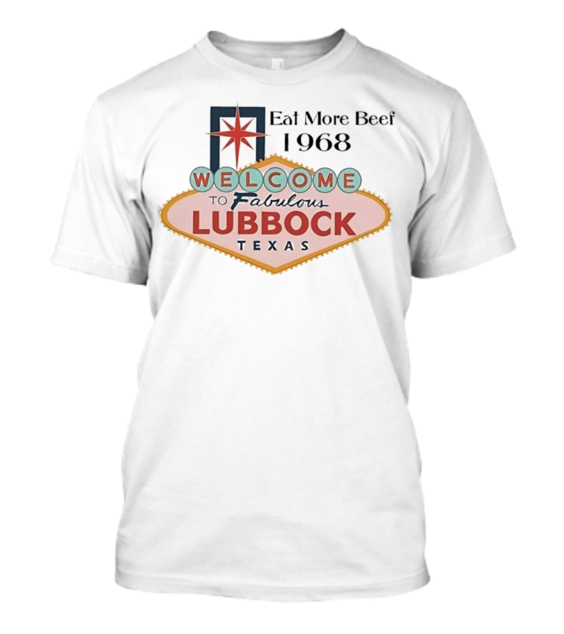 Welcome To Fabulous Lubbock Texas Eat More Beef 1968 Vintage Style Graphic T-Shirt