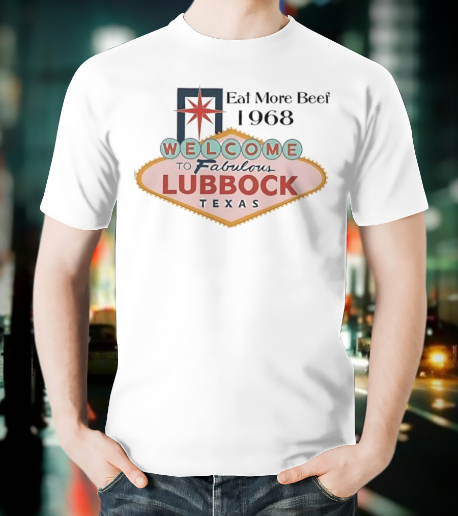 Welcome To Fabulous Lubbock Texas Eat More Beef 1968 Vintage Style Graphic T-Shirt