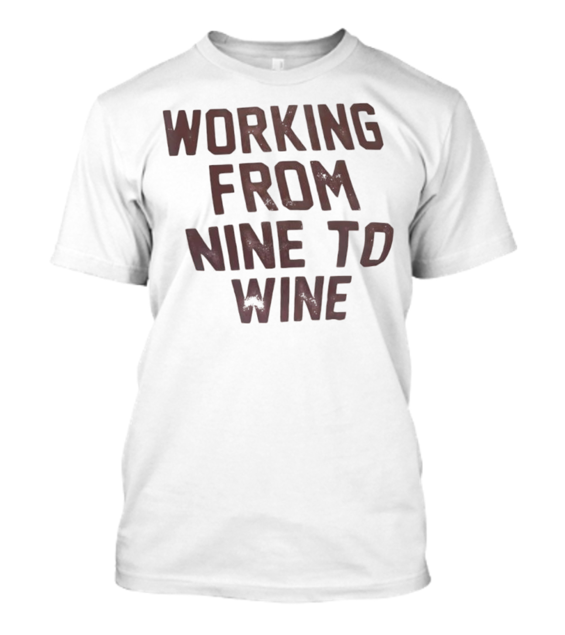 Working From Nine To Wine T-Shirt