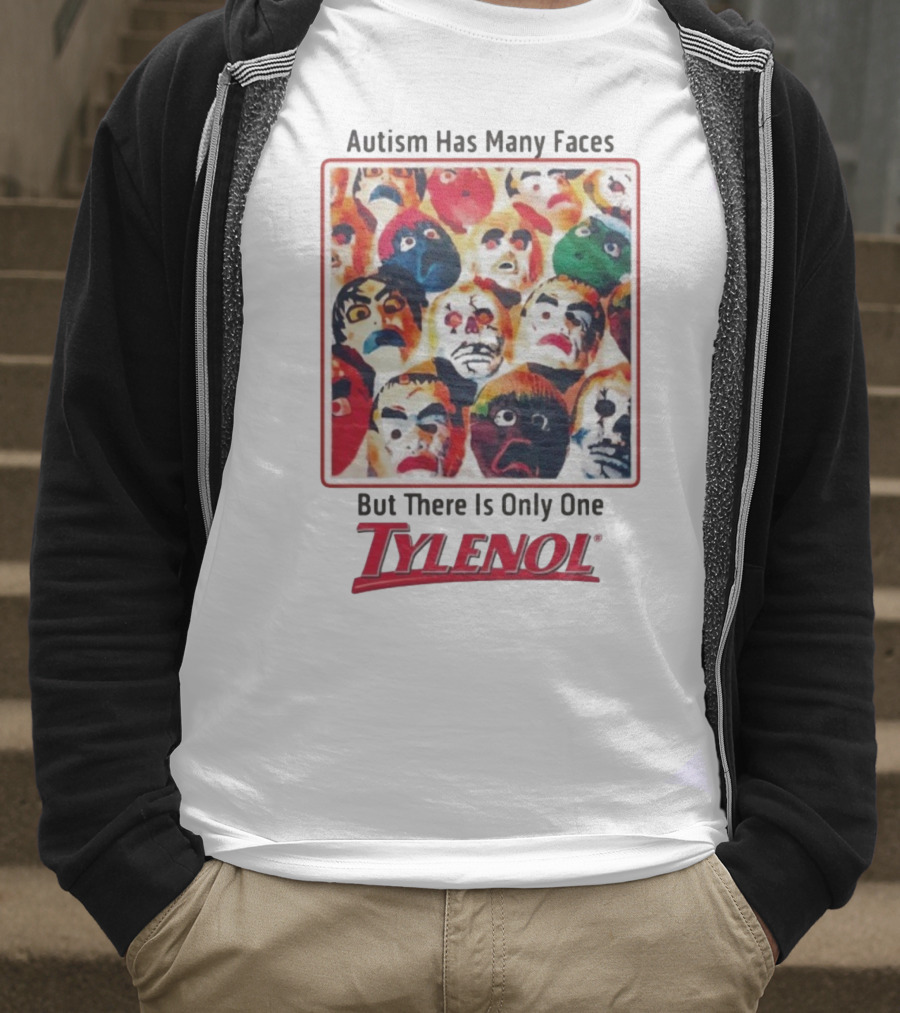 Autism Has Many Faces But There Is Only One Tylenol T-Shirt