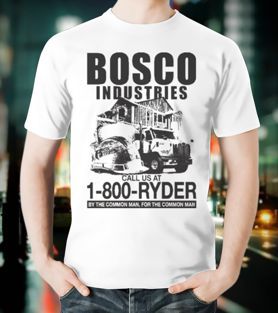 Bosco Industries 1-800-Ryder By The Common Man For The Common Man T-Shirt
