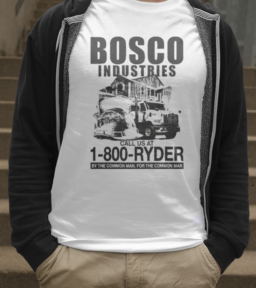 Bosco Industries 1-800-Ryder By The Common Man For The Common Man T-Shirt