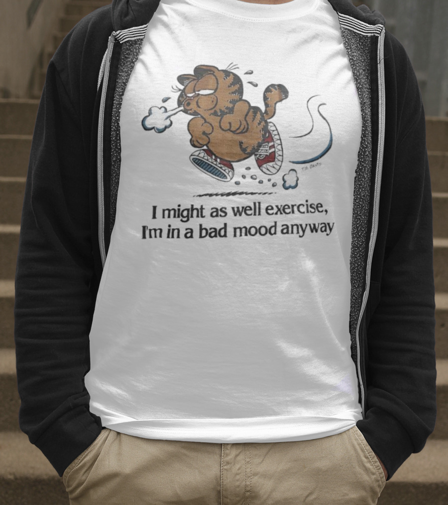 Garf I Might As Well Exercise I'm In A Bad Mood Anyway Cartoon Fitness Humor T-Shirt