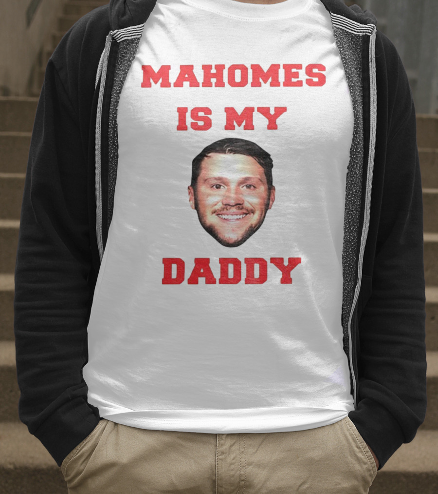 Mahomes Is My Daddy Kansas City Chiefs NFL Football 2025 T-Shirt