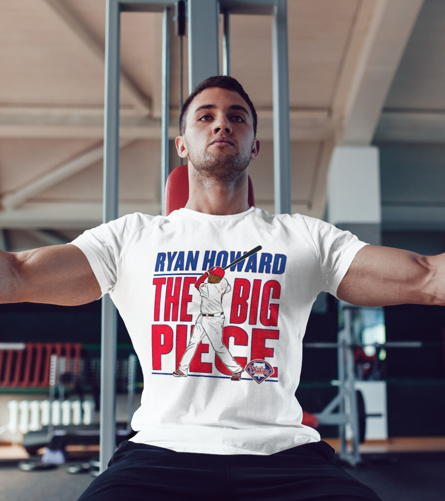 Ryan Howard The Big Piece Phillies MLB Baseball T-Shirt