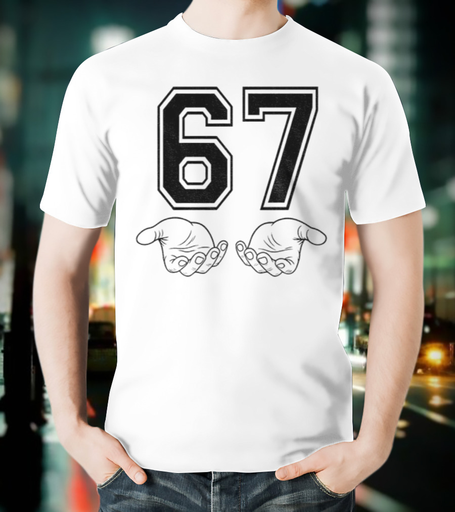 Six Seven 6 7 Meme Funny Hands 67 T-Shirt