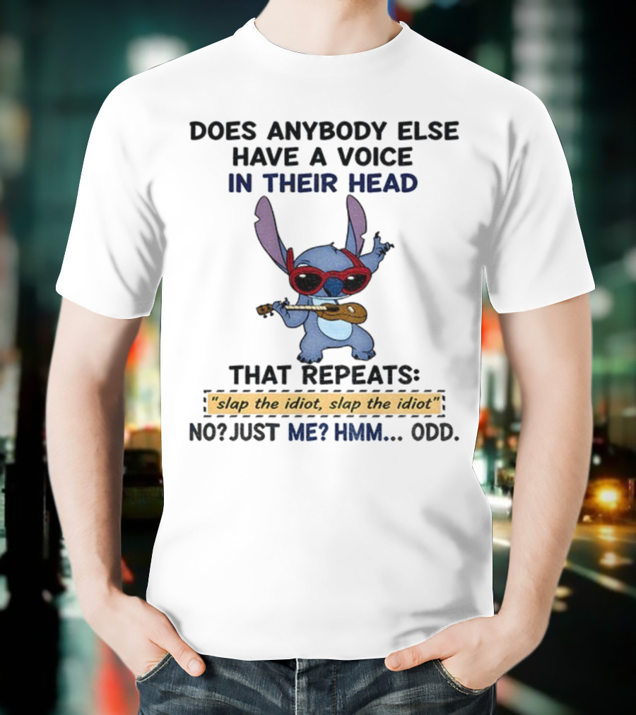 Does Anybody Else Have A Voice In Their Head That Repeats Slap The Idiot Not Just Me Hmm Odd Stitch With Guitar And Glasses T-Shirt