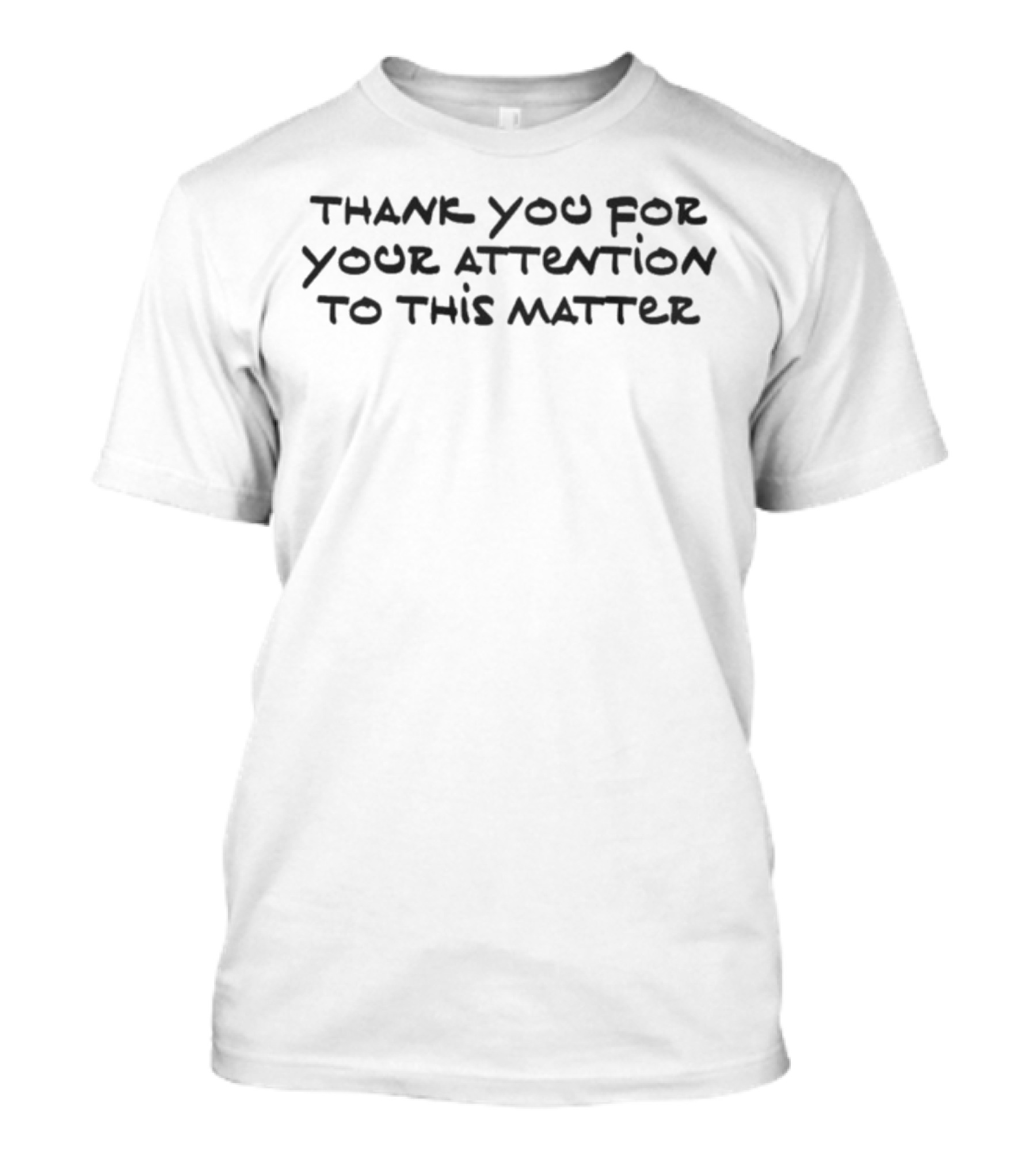 Trump Handwriting Thank You For Your Attention To This Matter T-Shirt