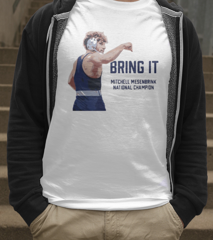 Bring It Mitchell Mesenbrink National Champion Wrestling T-Shirt