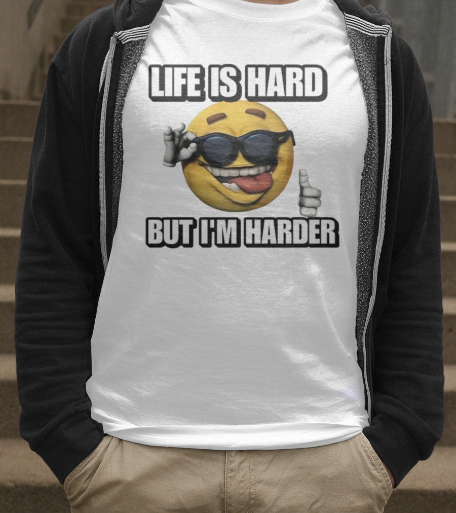 Life Is Hard But I'm Harder Emoji Sunglasses Funny Cringey T-Shirt