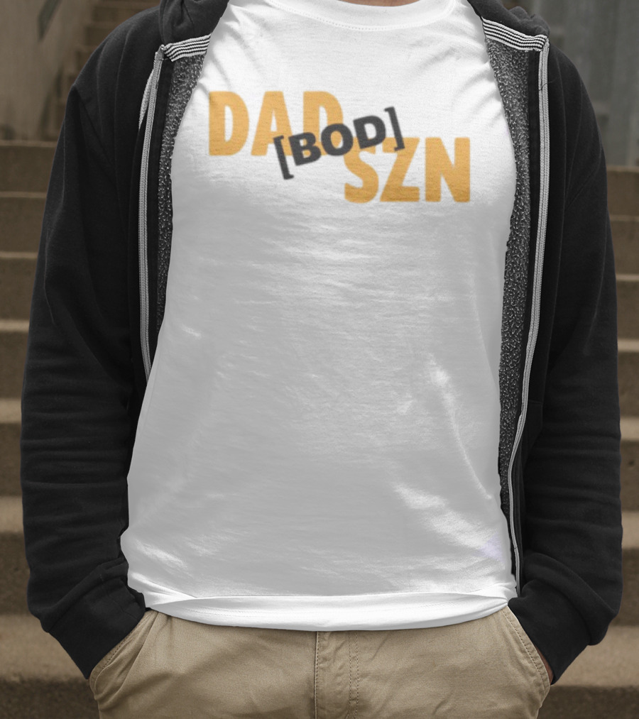 Dad Szn Bod Bold Statement Tee T-Shirt