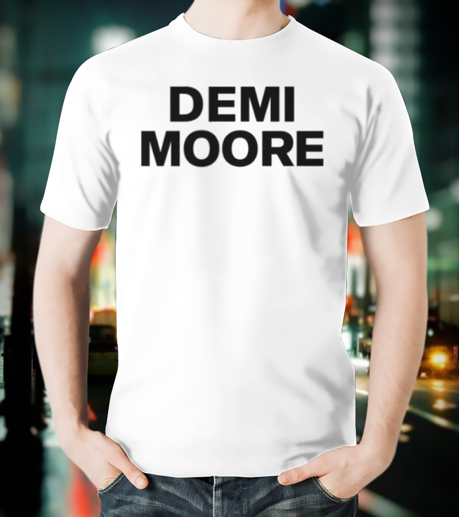 Demi Moore Classic Bold Typography T-Shirt