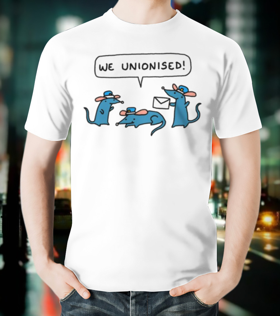WE UNIONISED Mail Rats Comical Cartoon Mailman Speech Bubble T-Shirt