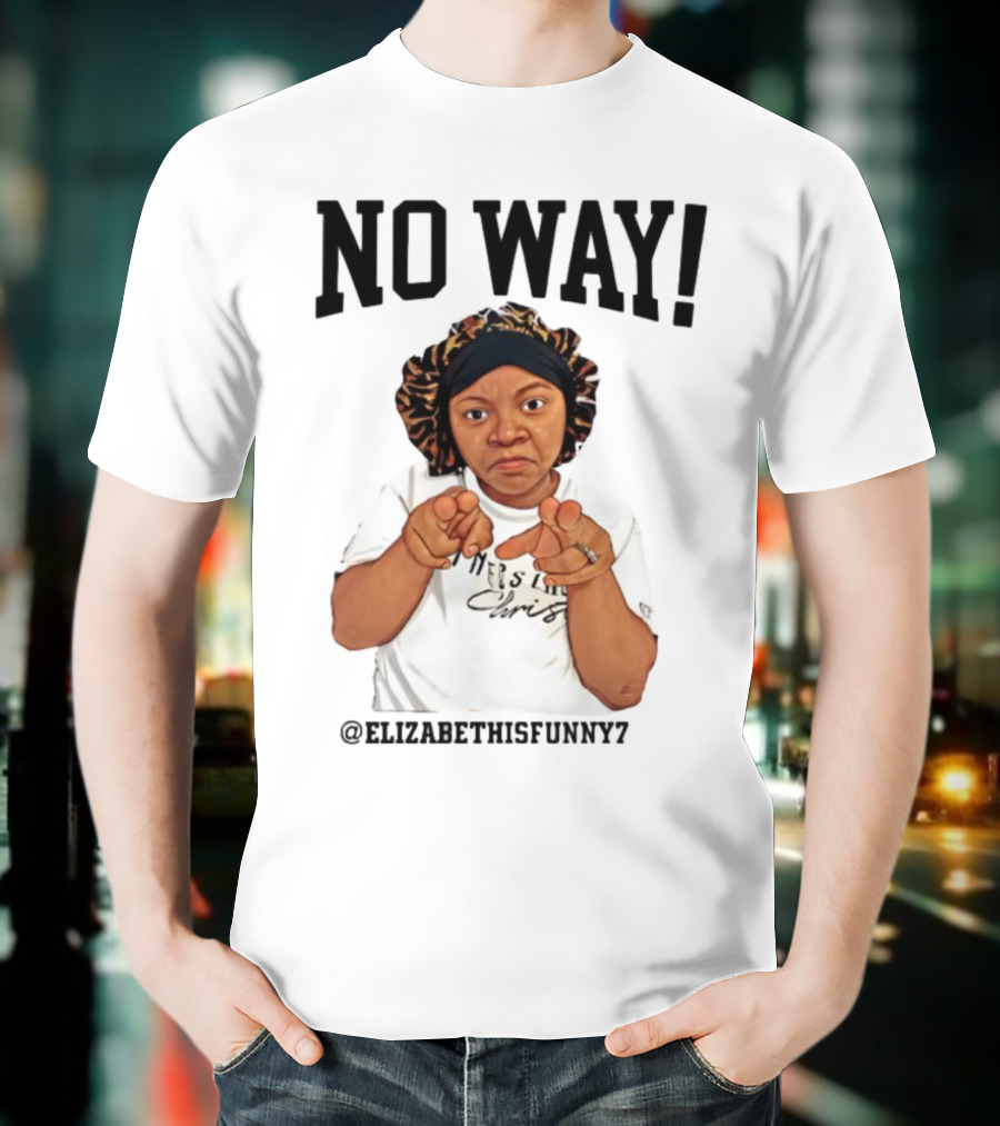 NO WAY Elizabethisfunny7 Surprised Expression Finger Pointing T-Shirt