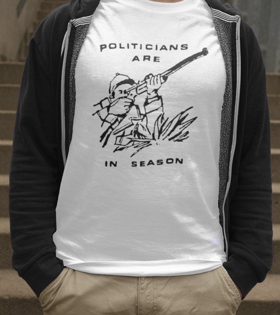 Politicians Are In Season Rifle Hunter Bushes T-Shirt