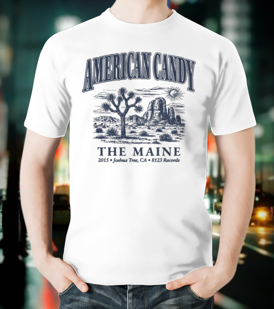 American Candy The Maine Joshua Tree CA Souvenir 2022 Summer T-Shirt