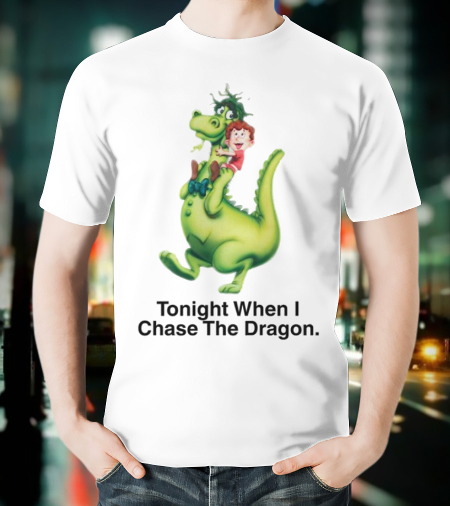 Tonight When I Chase The Dragon Cartoon Fantasy Fun Adventure T-Shirt