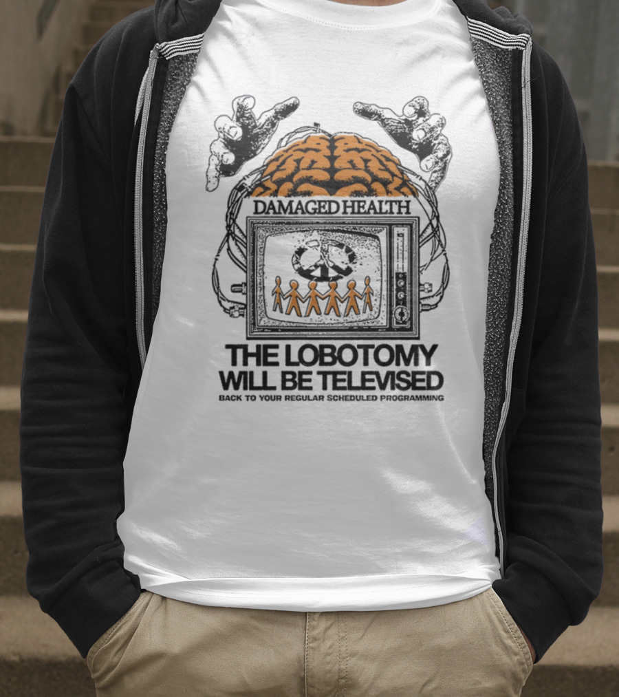 Damaged Health Brain Symbolism The Lobotomy Will Be Televised T-Shirt