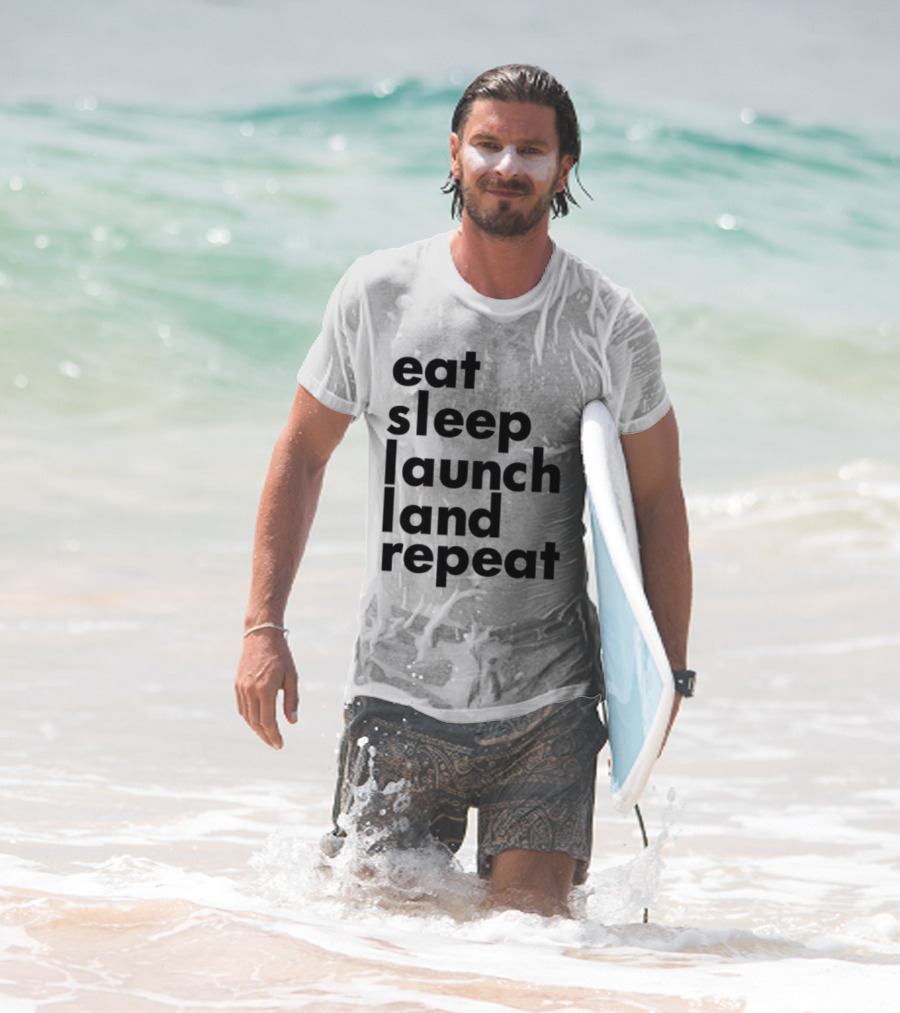 Eat Sleep Launch Land Repeat T-Shirt