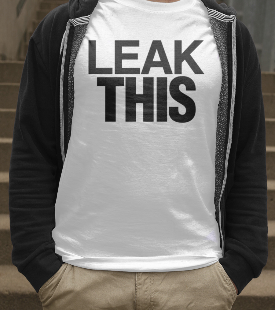 LEAK THIS T-Shirt