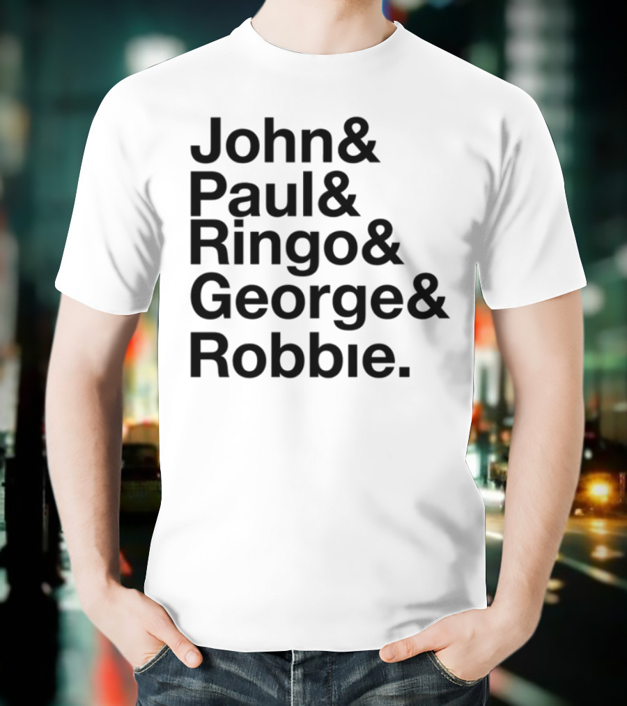 John Paul Ringo George Robbie Band Inspired Names List T-Shirt